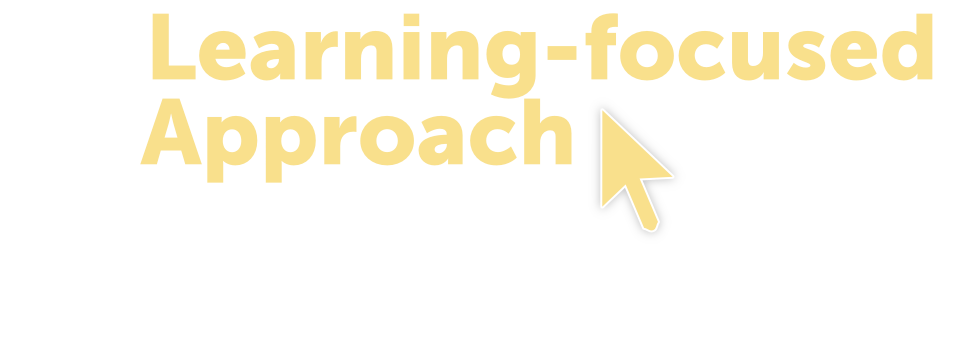 Learning-focused Approach
